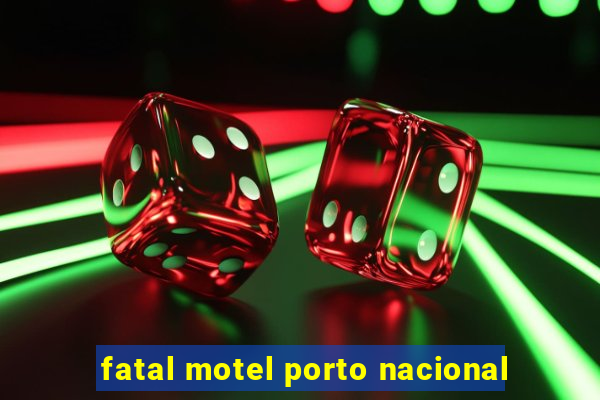 fatal motel porto nacional